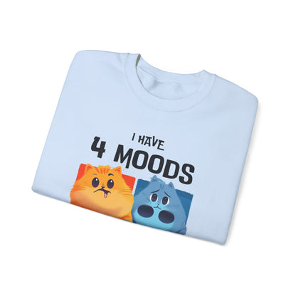 I Have 4 Moods Sweatshirt - Unisex Heavy Blend™ Crewneck - Perfect for Pet Lovers