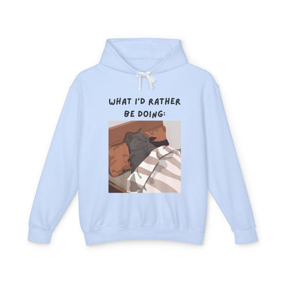 Lightweight Hooded Sweatshirt - 'What I'd Rather Be Doing' Cat Design