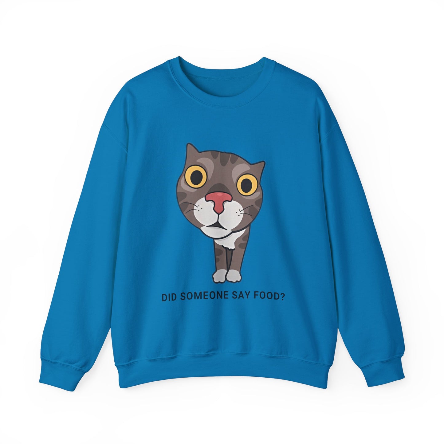 "Did Someone Say Food?" Funny Cat Sweatshirt - Unisex Heavy Blend Crewneck