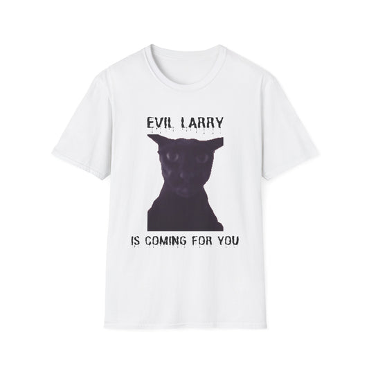 'Evil Larry Is Coming For You'  Cat T-Shirt - Unisex Softstyle Tee