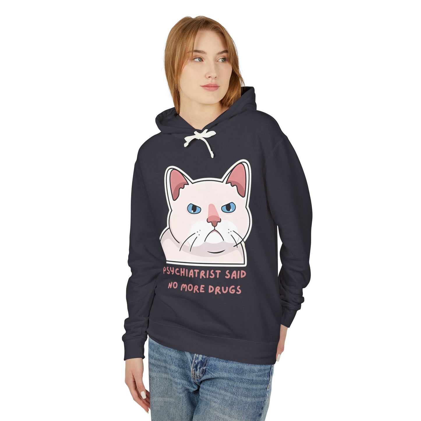 Funny Cat Hoodie - 'Psychiatrist Said No More Drugs' Unisex Lightweight Sweatshirt