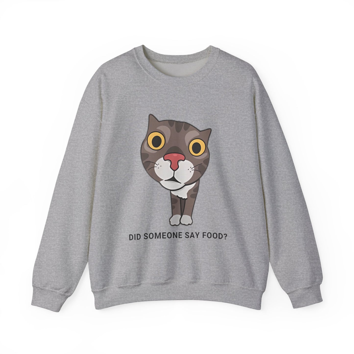 "Did Someone Say Food?" Funny Cat Sweatshirt - Unisex Heavy Blend Crewneck