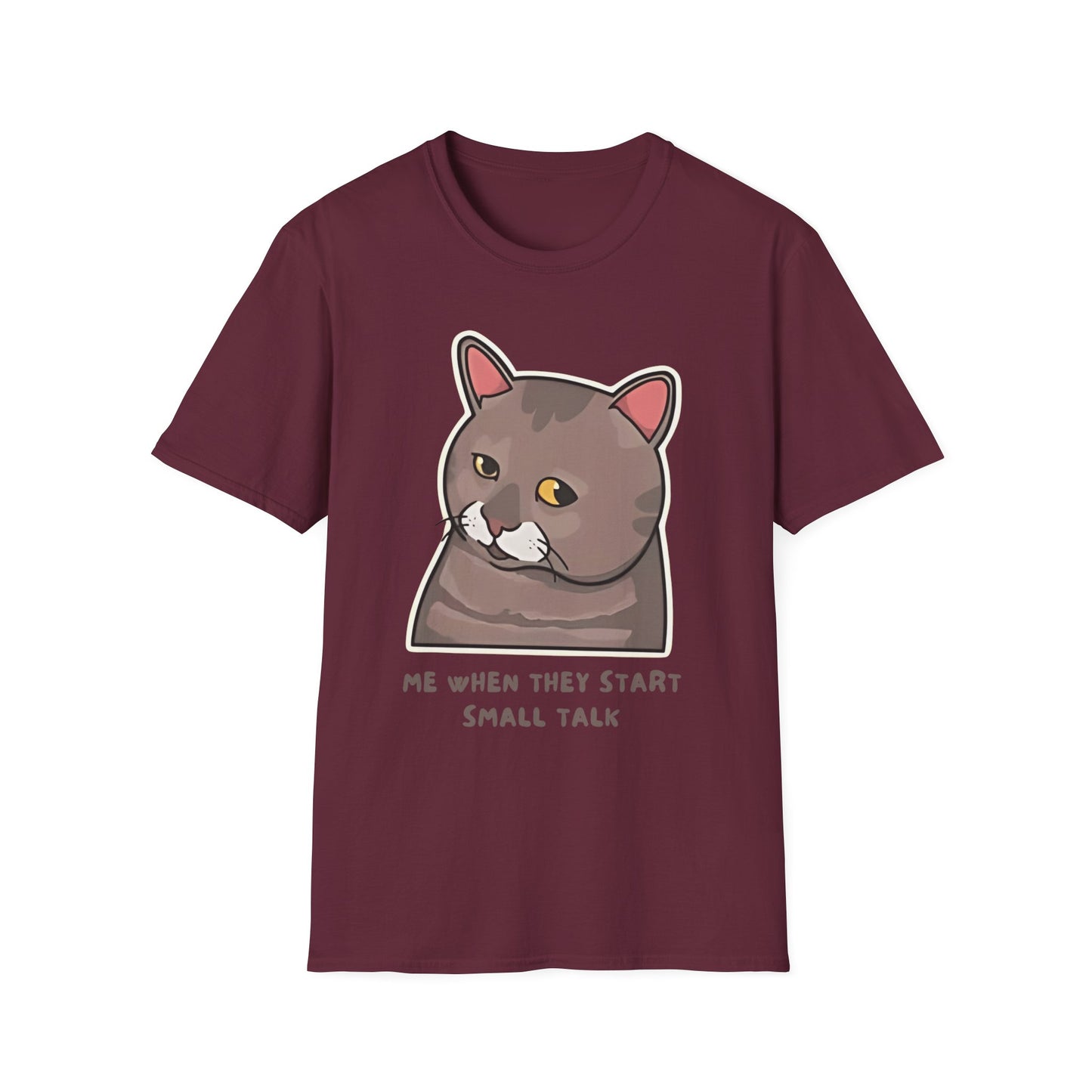 "Me When They Start Small Talk" | Funny Cat Graphic T-Shirt  | Unisex Softstyle Tee