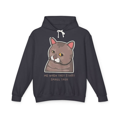 Funny Cat Hoodie - 'Me When They Start Small Talk' - Unisex Lightweight Sweatshirt