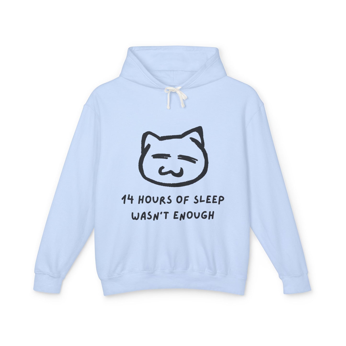 Funny Cat Quote Unisex Lightweight Hooded Sweatshirt - "14 Hours of Sleep Wasn't Enough"