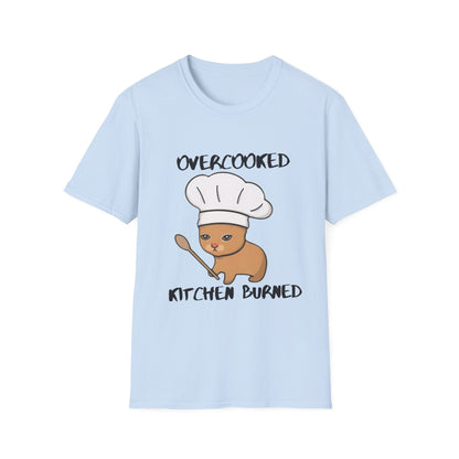 Funny Chef Cat T-Shirt - "Overcooked Kitchen Burned" - Unisex Softstyle