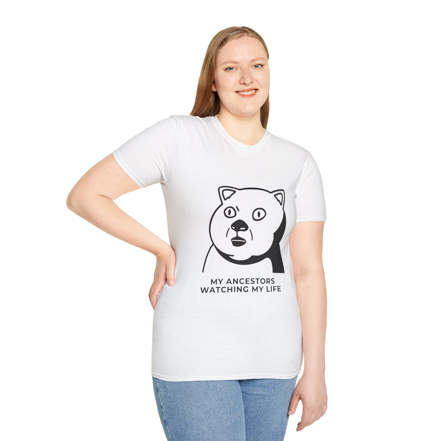 'My Ancestors Watching My Life' - Funny Unisex Softstyle T-Shirt
