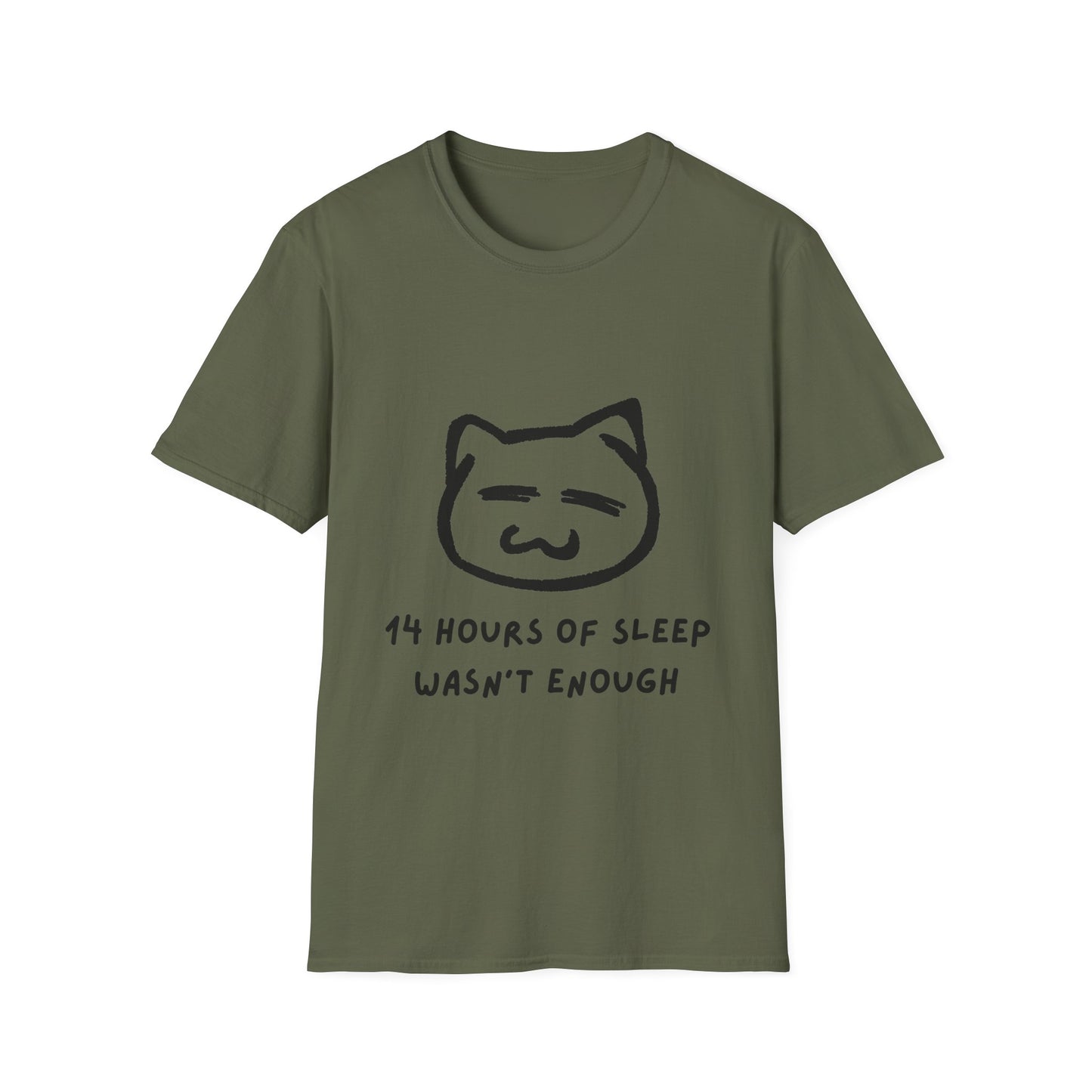 Funny Cat T-Shirt - "14 Hours of Sleep Wasn't Enough" - Unisex Softstyle