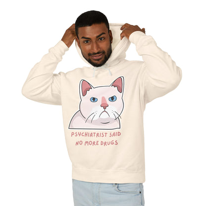 Funny Cat Hoodie - 'Psychiatrist Said No More Drugs' Unisex Lightweight Sweatshirt