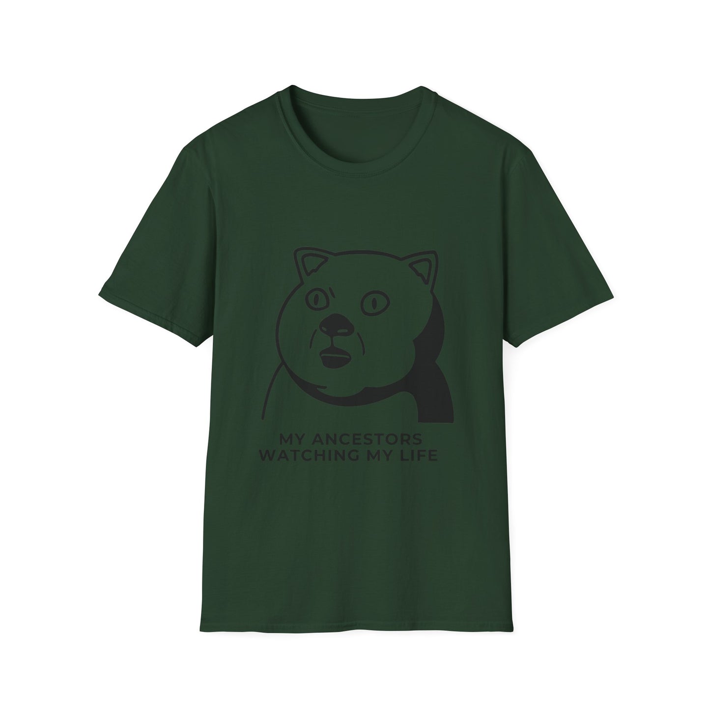 'My Ancestors Watching My Life' - Funny Unisex Softstyle T-Shirt