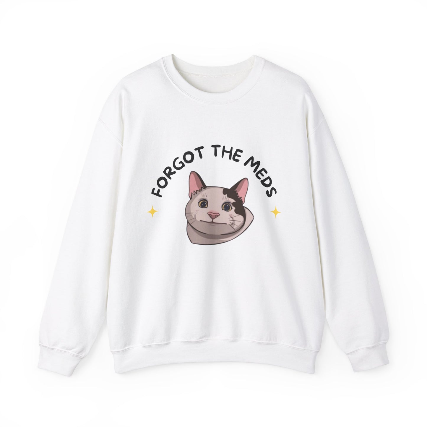 "Forgot the Meds"  Funny Cat Sweatshirt - Unisex Crewneck