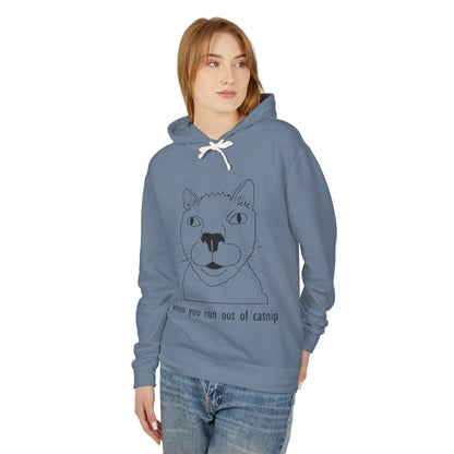 Funny Cat Sweatshirt - 'When You Run Out of Catnip' Unisex Lightweight Hoodie