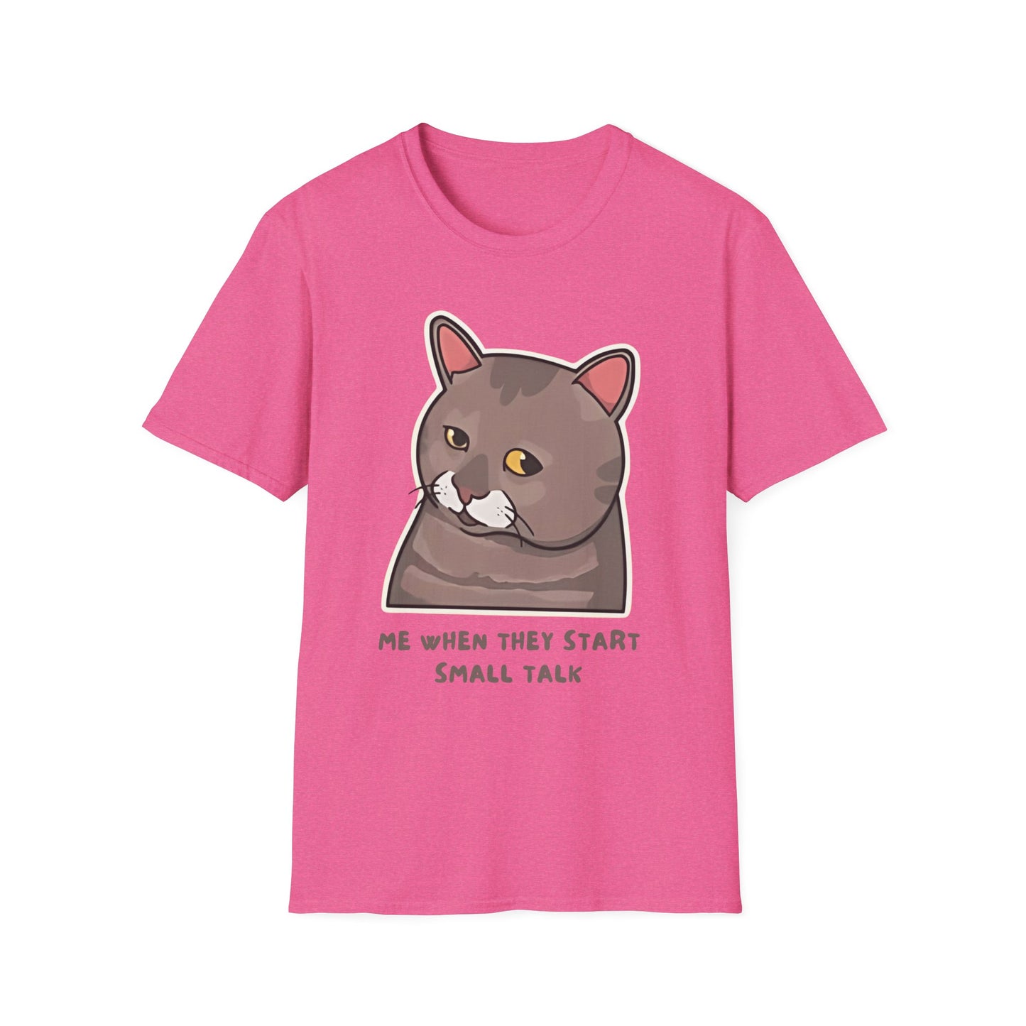 "Me When They Start Small Talk" | Funny Cat Graphic T-Shirt  | Unisex Softstyle Tee
