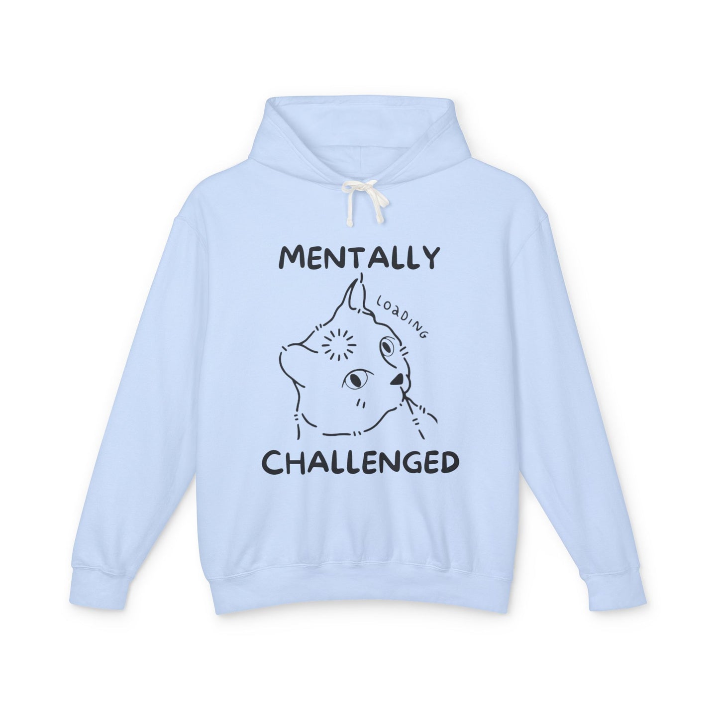 Funny Mentally Challenged Hoodie - Unisex Lightweight Sweatshirt