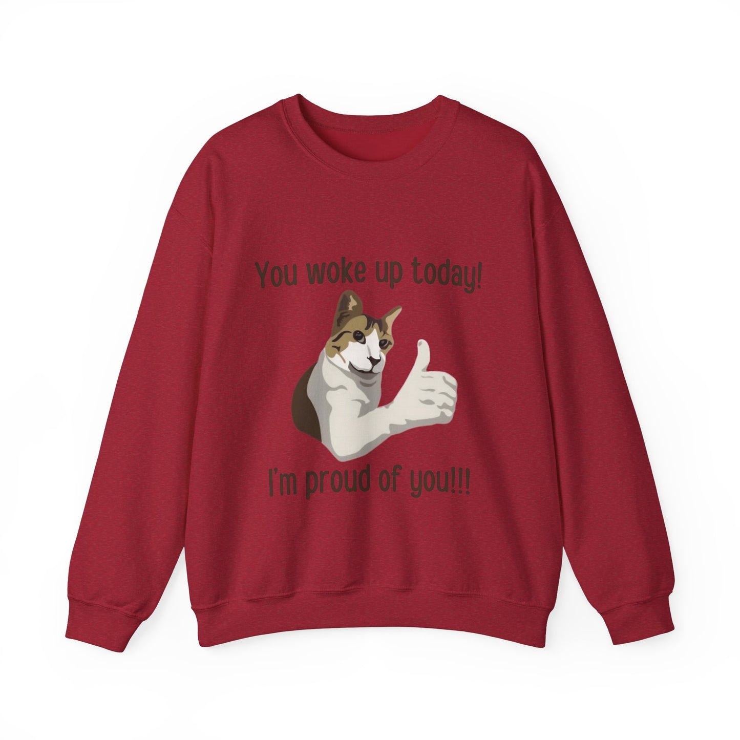 Proud Cat Crewneck Sweatshirt - You Woke Up Today!