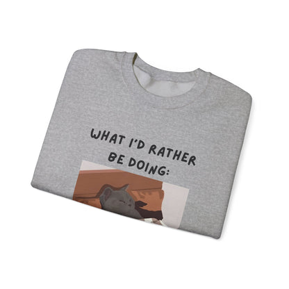 Cozy Cat Sweatshirt - 'What I’d Rather Be Doing' Unisex Crewneck