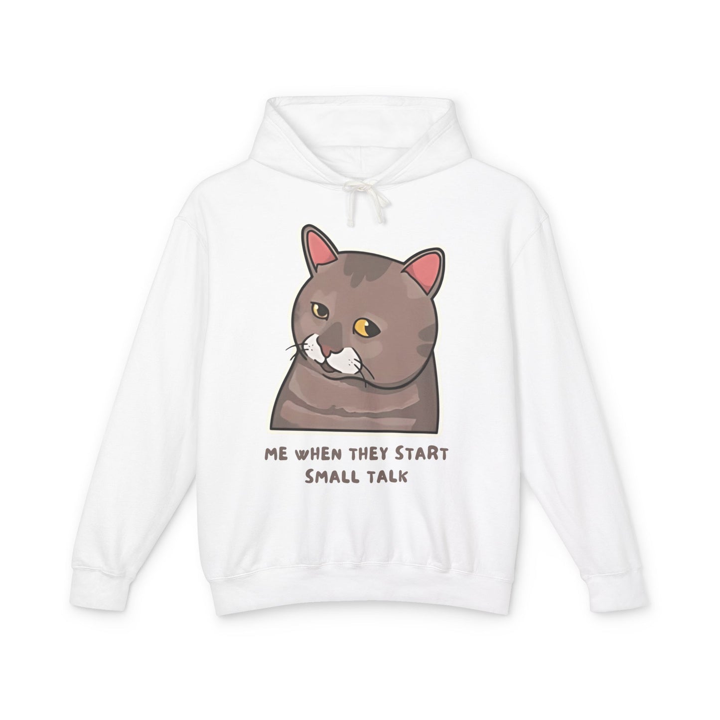 Funny Cat Hoodie - 'Me When They Start Small Talk' - Unisex Lightweight Sweatshirt