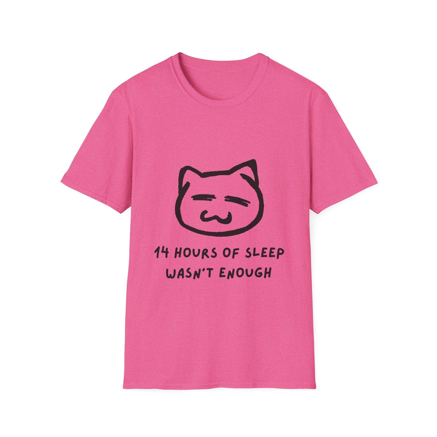 Funny Cat T-Shirt - "14 Hours of Sleep Wasn't Enough" - Unisex Softstyle