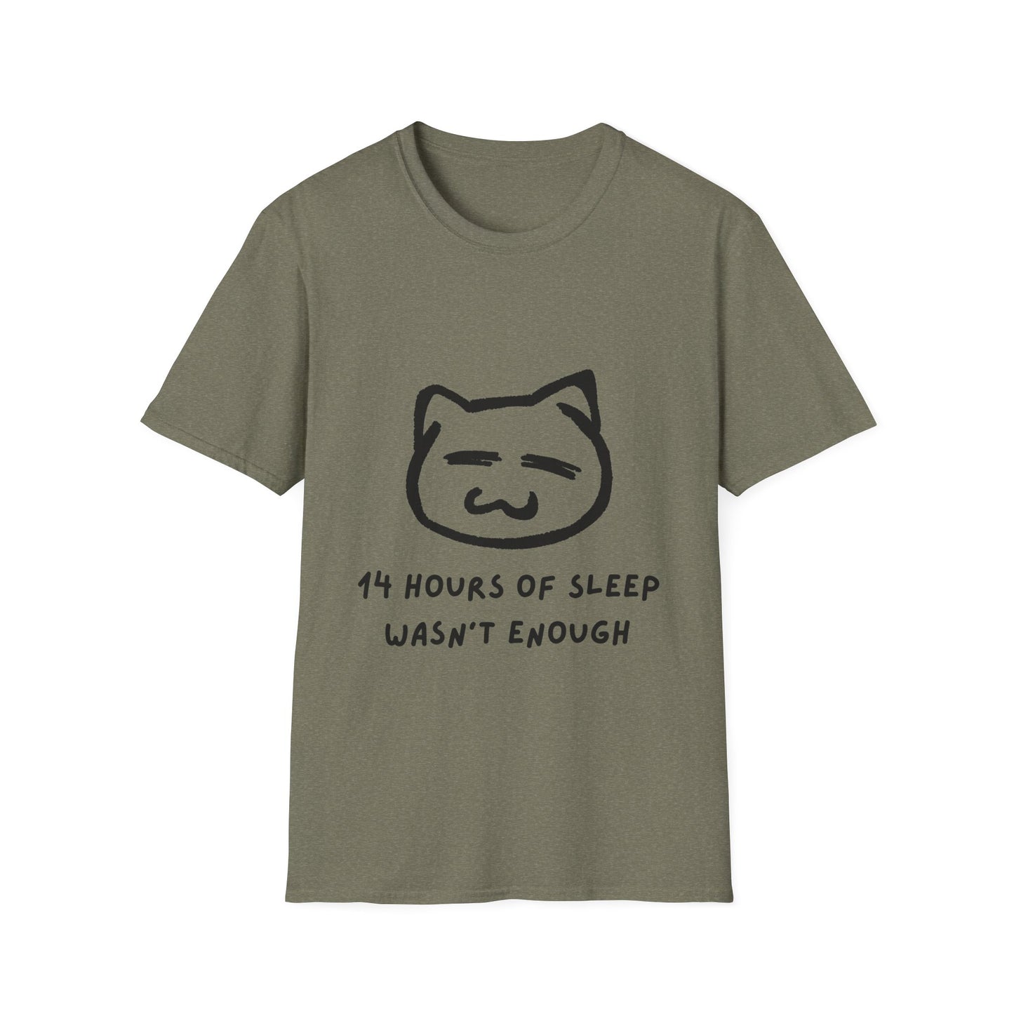Funny Cat T-Shirt - "14 Hours of Sleep Wasn't Enough" - Unisex Softstyle