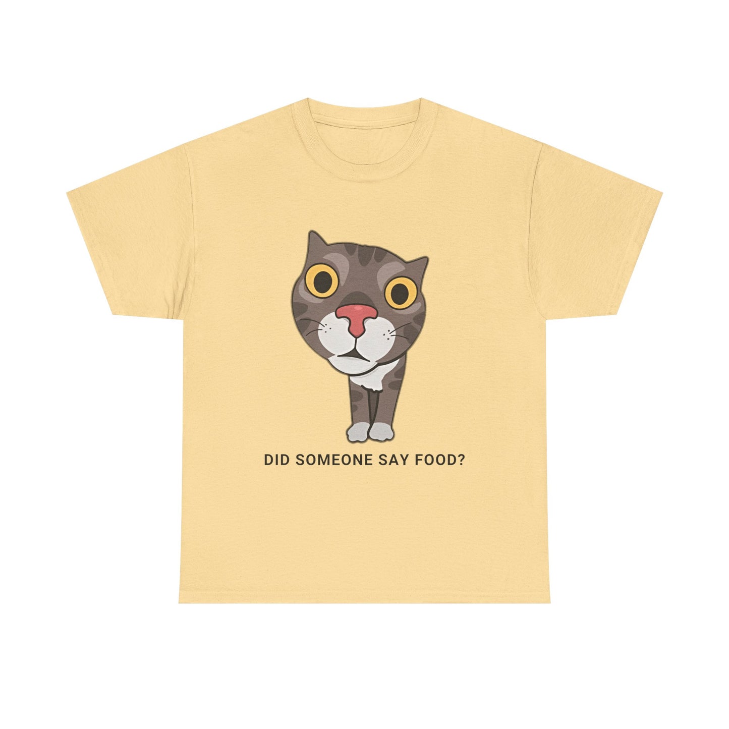 Funny Cat Quote Unisex Heavy Cotton Tee - "Did Someone Say Food?"