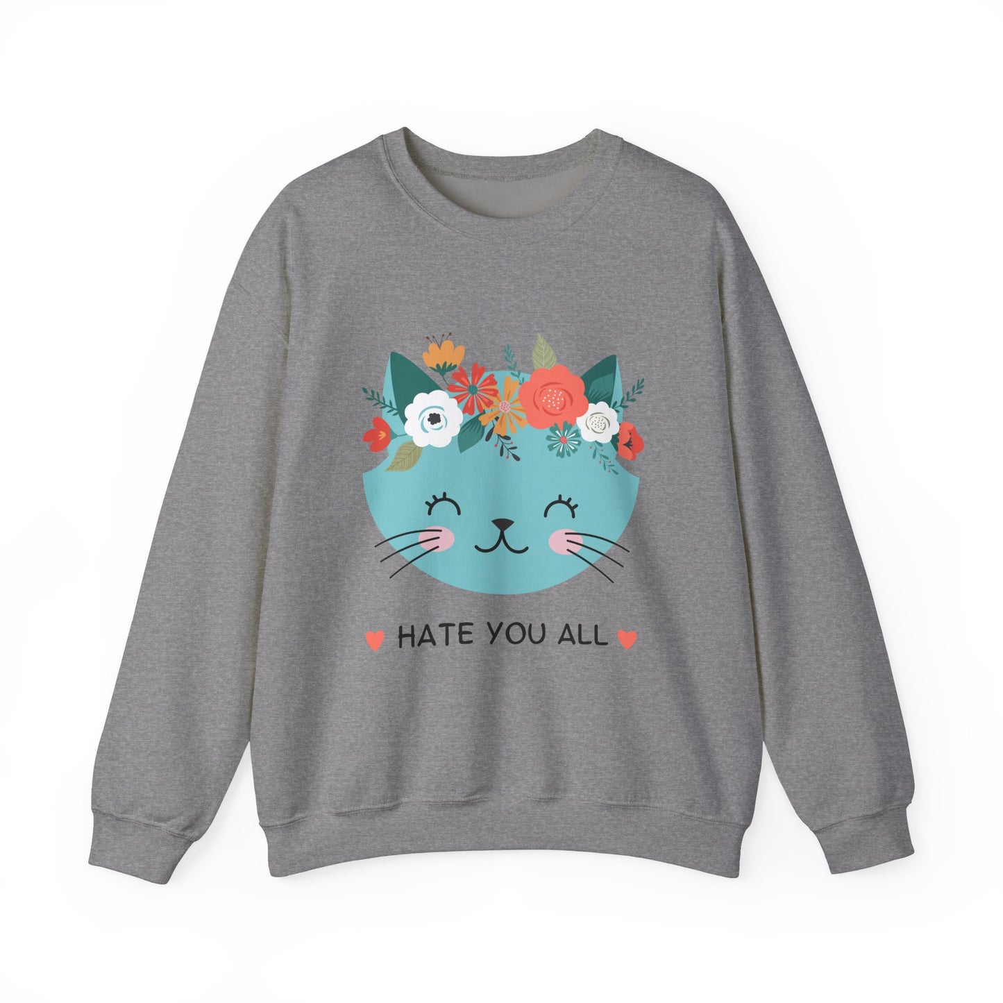 "HATE YOU ALL" - Floral Cat Crewneck Sweatshirt