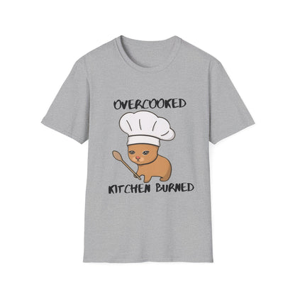 Funny Chef Cat T-Shirt - "Overcooked Kitchen Burned" - Unisex Softstyle