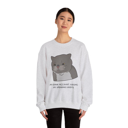 Funny Cat Motivational Crewneck Sweatshirt - My Bank Account Judging My Spending Habits