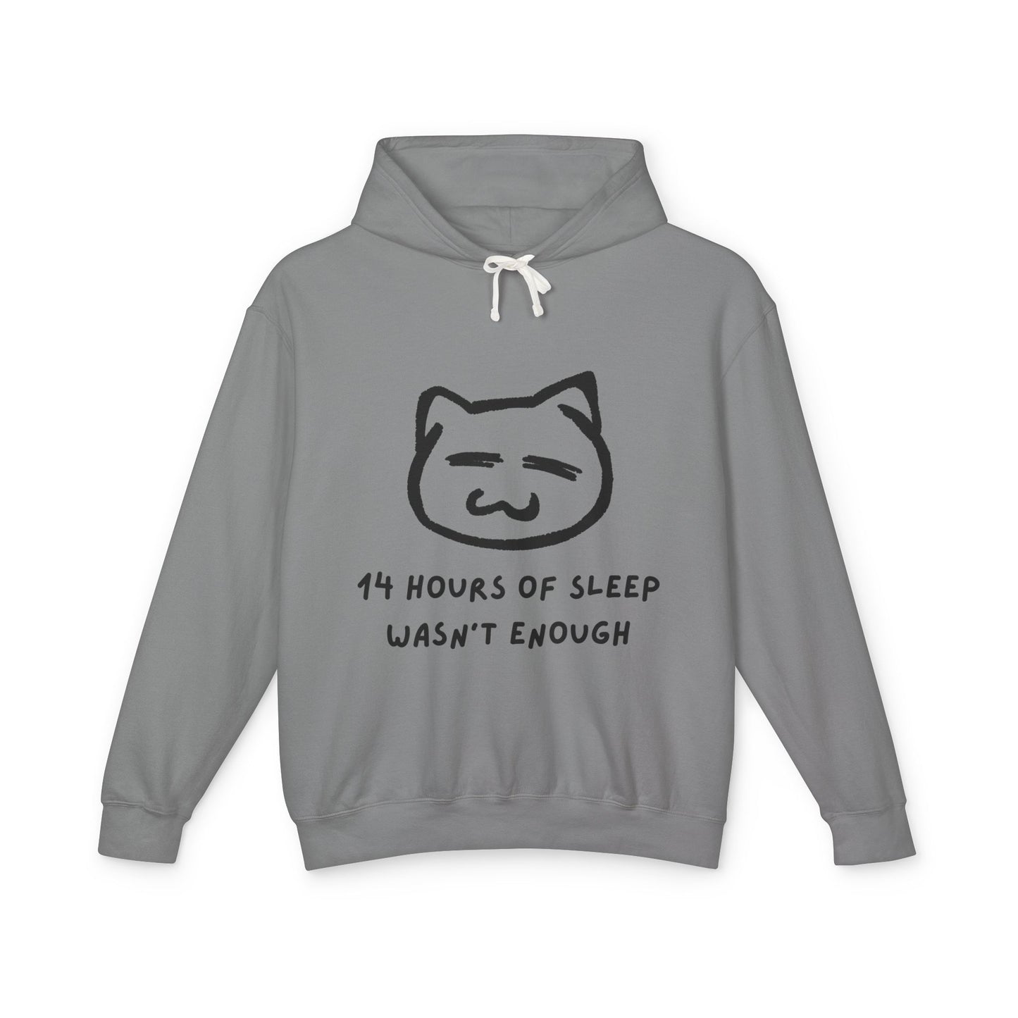 Funny Cat Quote Unisex Lightweight Hooded Sweatshirt - "14 Hours of Sleep Wasn't Enough"