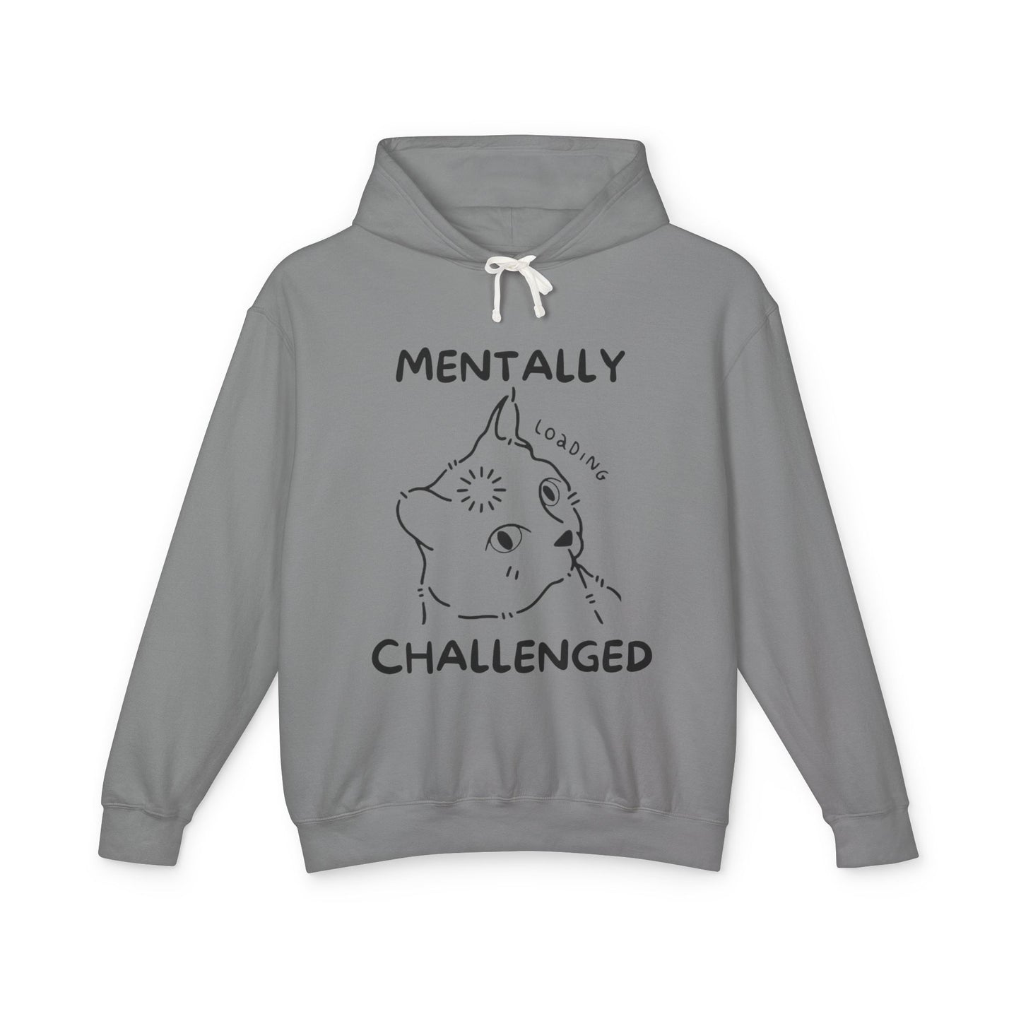 Funny Mentally Challenged Hoodie - Unisex Lightweight Sweatshirt