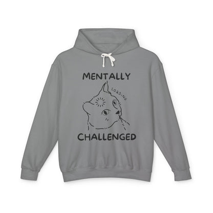 Funny Mentally Challenged Hoodie - Unisex Lightweight Sweatshirt