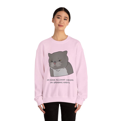 Funny Cat Motivational Crewneck Sweatshirt - My Bank Account Judging My Spending Habits