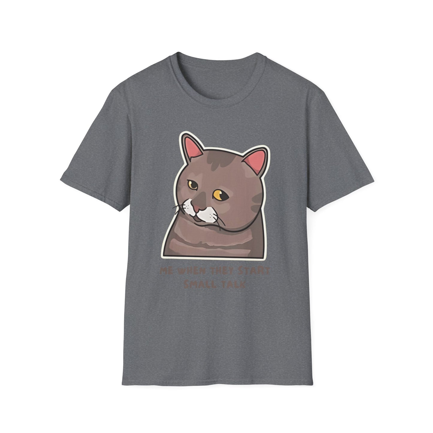 "Me When They Start Small Talk" | Funny Cat Graphic T-Shirt  | Unisex Softstyle Tee