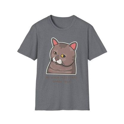 "Me When They Start Small Talk" | Funny Cat Graphic T-Shirt  | Unisex Softstyle Tee