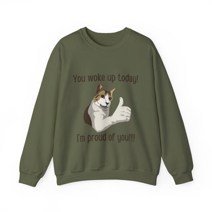 Proud Cat Crewneck Sweatshirt - You Woke Up Today!