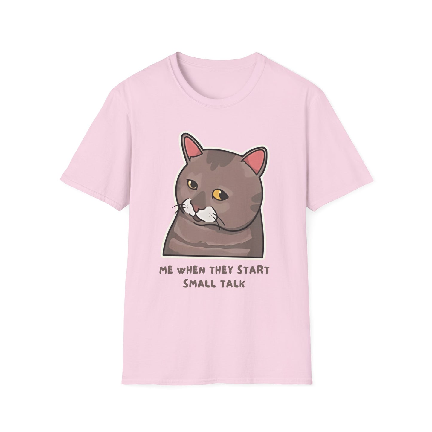 "Me When They Start Small Talk" | Funny Cat Graphic T-Shirt  | Unisex Softstyle Tee