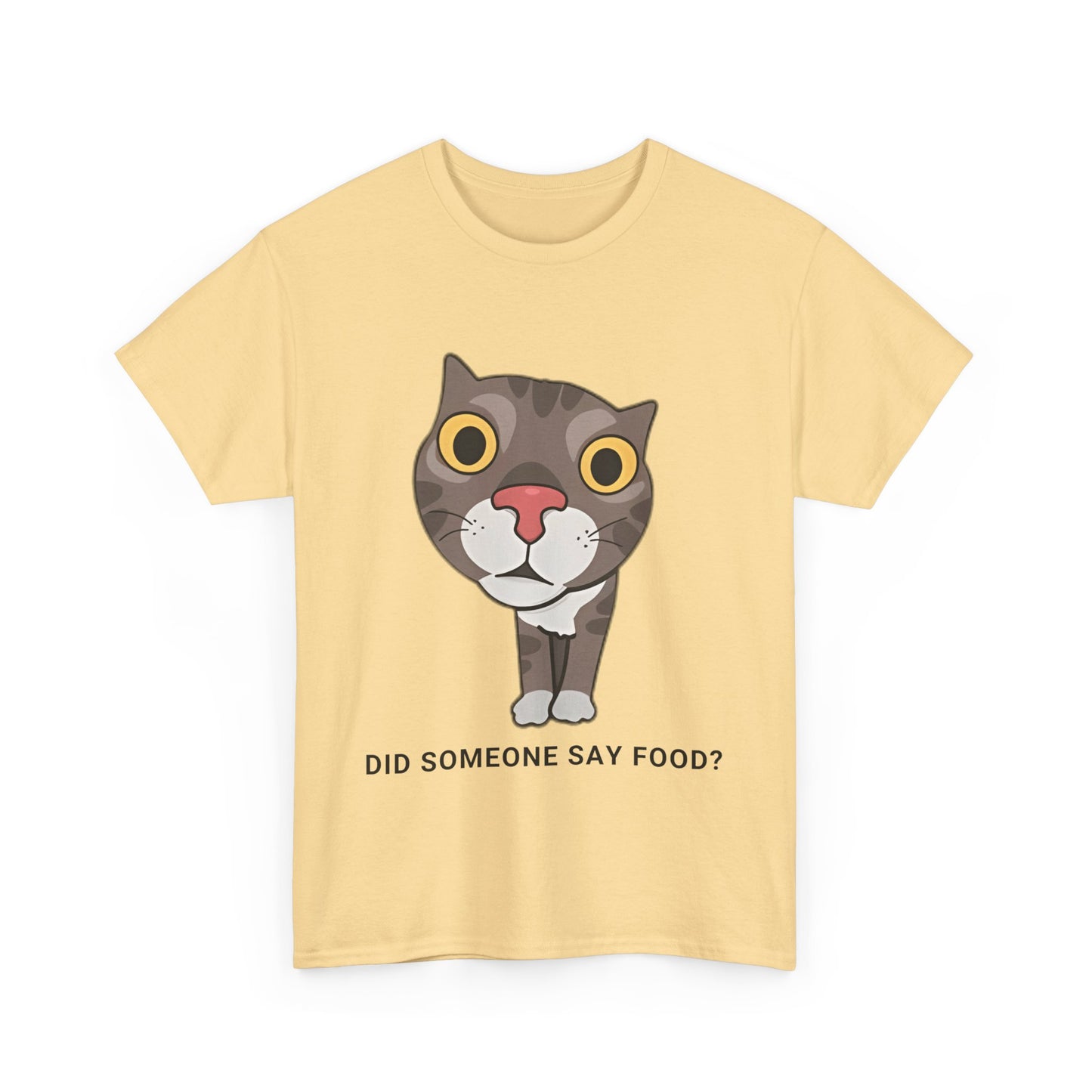 Funny Cat Quote Unisex Heavy Cotton Tee - "Did Someone Say Food?"