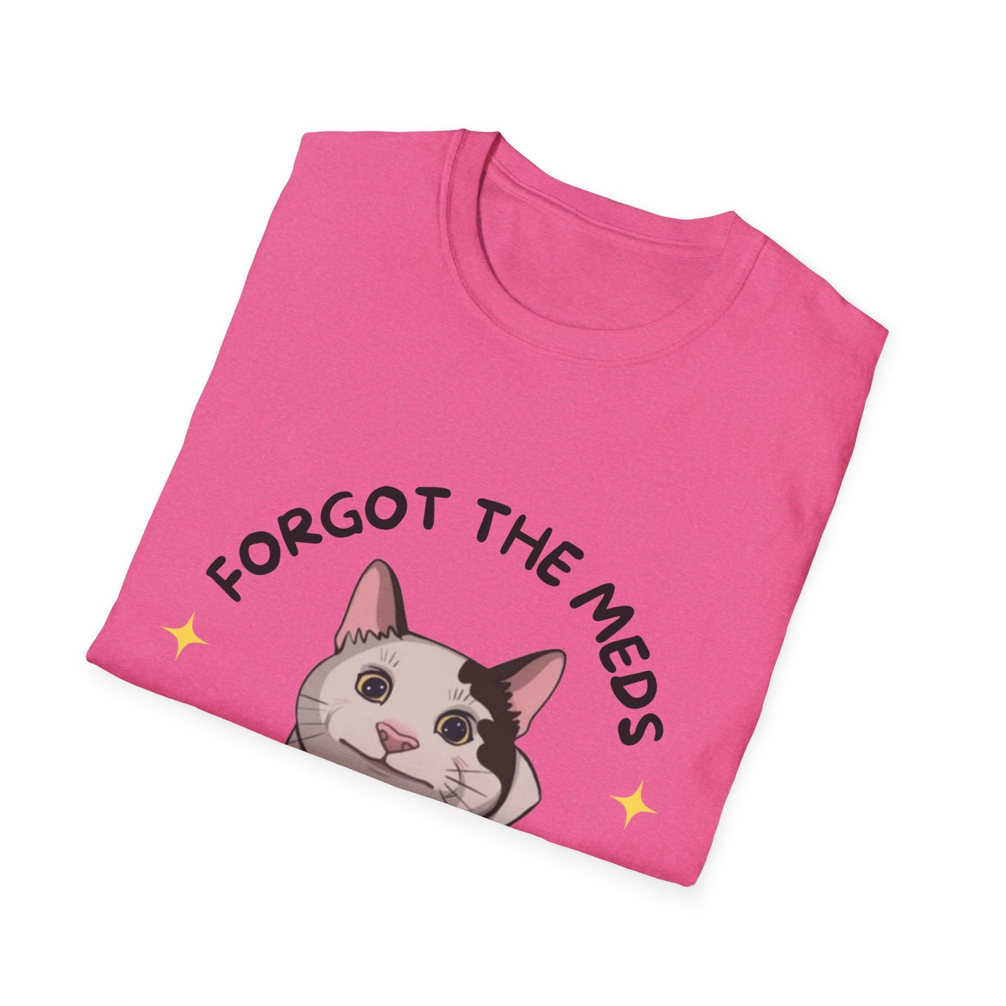 Funny Cat T-Shirt - 'Forgot The Meds' Unisex Softstyle Tee