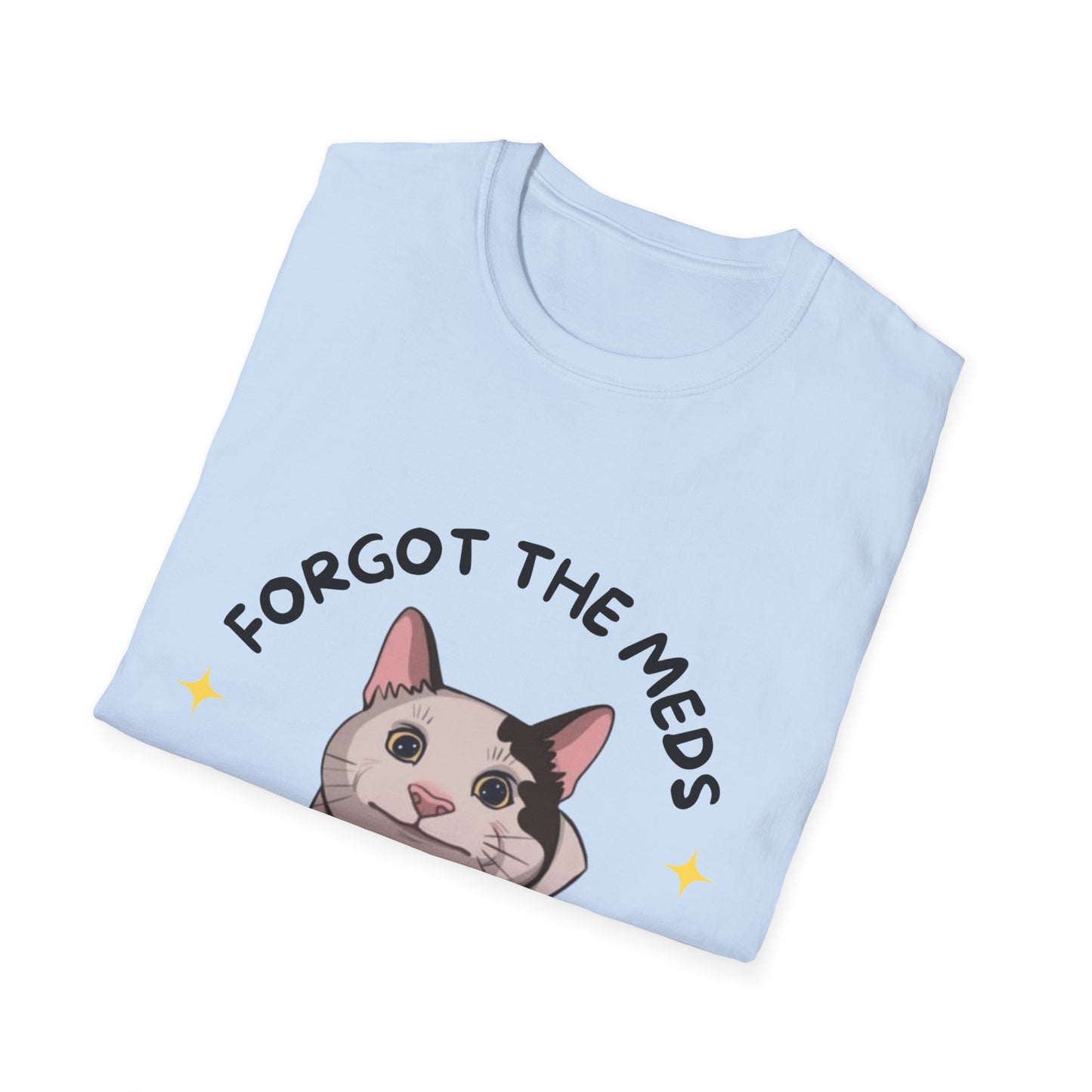 Funny Cat T-Shirt - 'Forgot The Meds' Unisex Softstyle Tee