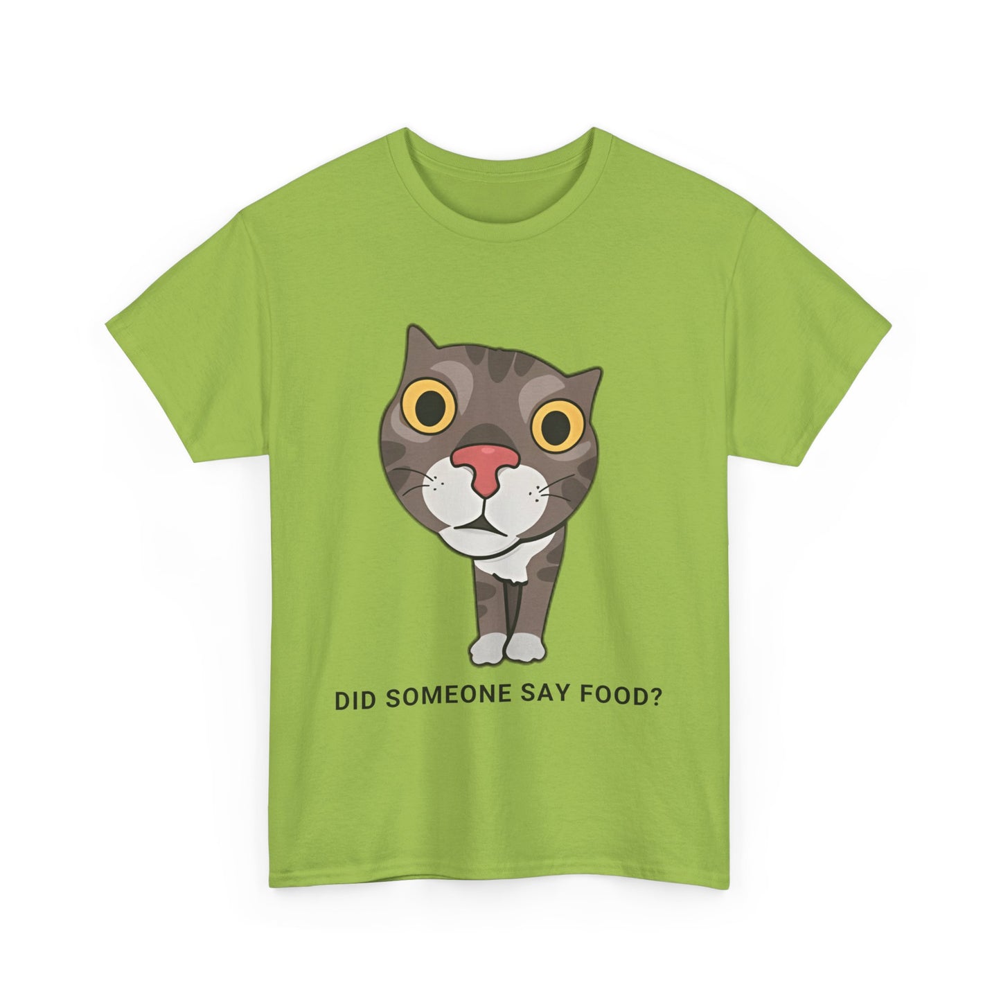 Funny Cat Quote Unisex Heavy Cotton Tee - "Did Someone Say Food?"