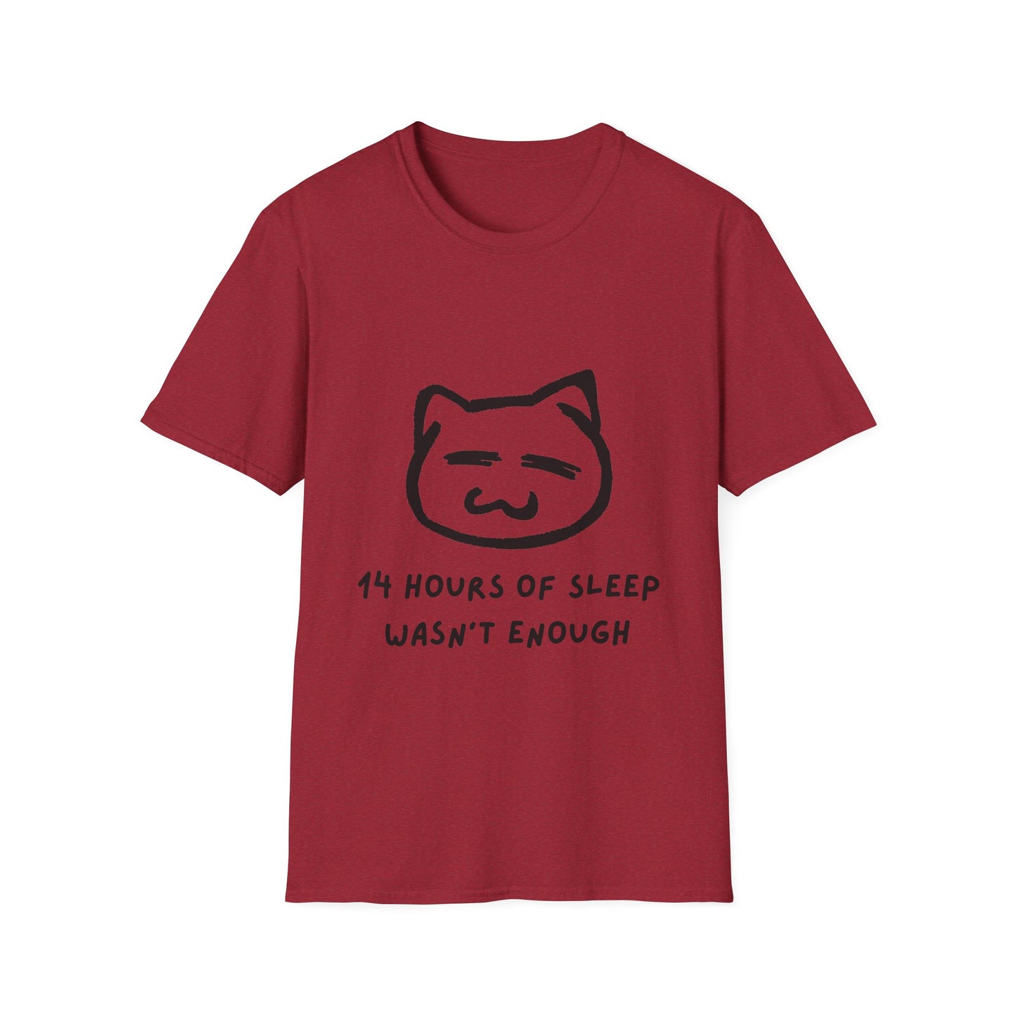 Funny Cat T-Shirt - "14 Hours of Sleep Wasn't Enough" - Unisex Softstyle
