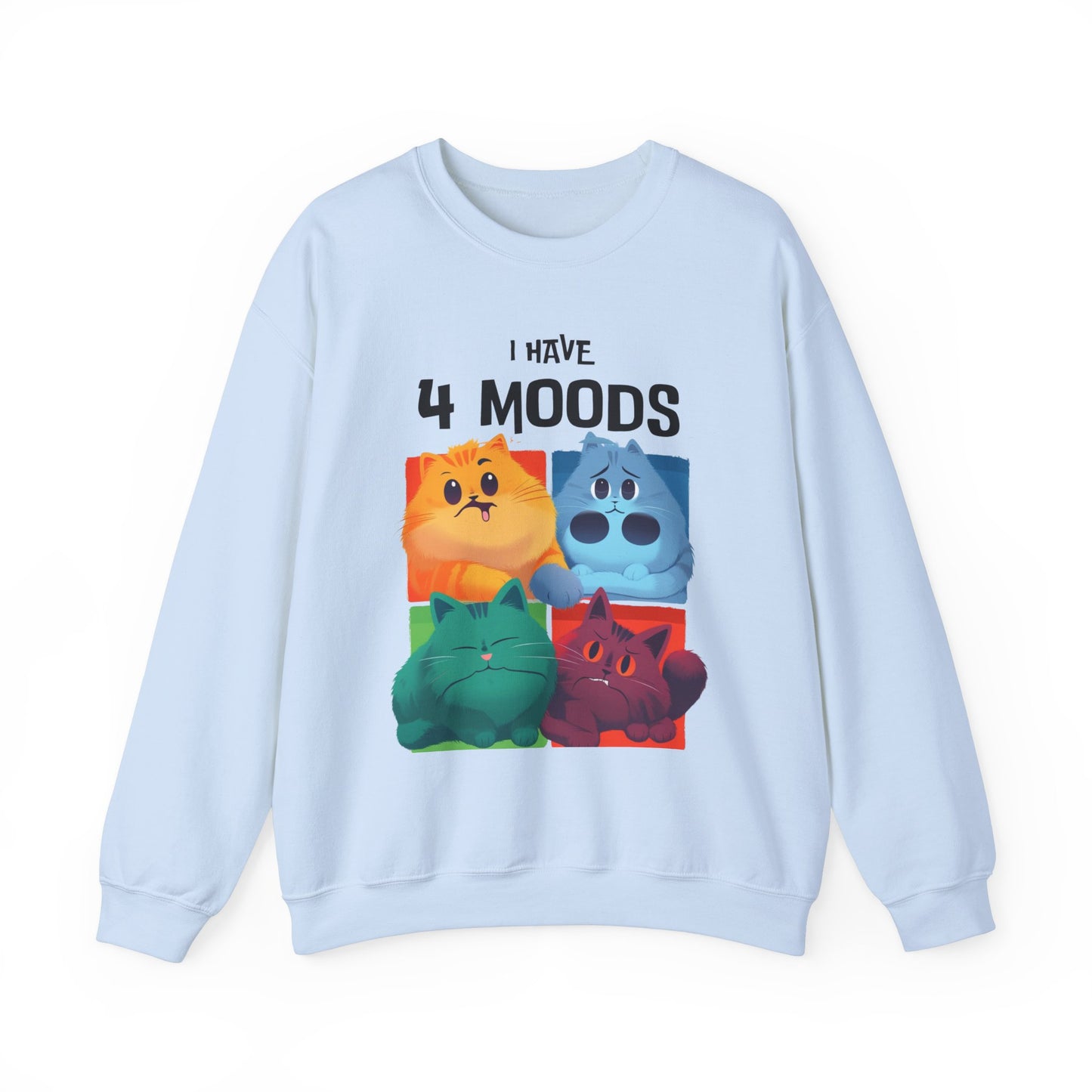 I Have 4 Moods Sweatshirt - Unisex Heavy Blend™ Crewneck - Perfect for Pet Lovers