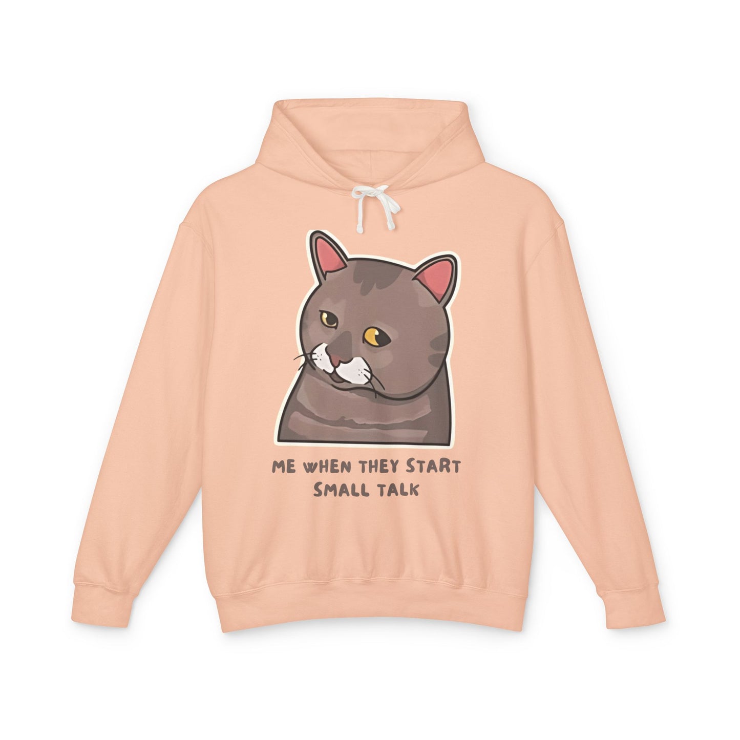 Funny Cat Hoodie - 'Me When They Start Small Talk' - Unisex Lightweight Sweatshirt