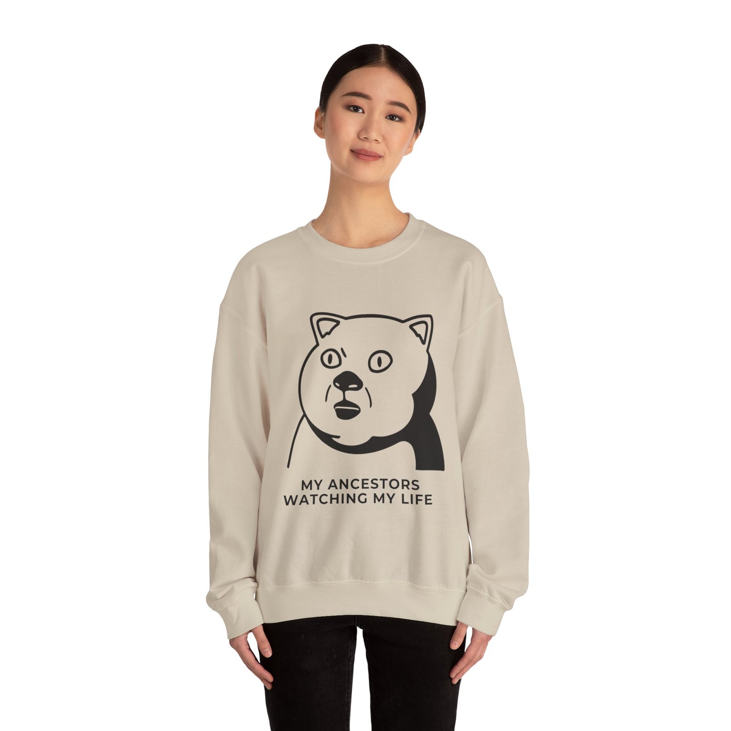 "My Ancestors Watching My Life" - Funny Comfort Sweatshirt