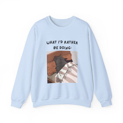 Cozy Cat Sweatshirt - 'What I’d Rather Be Doing' Unisex Crewneck