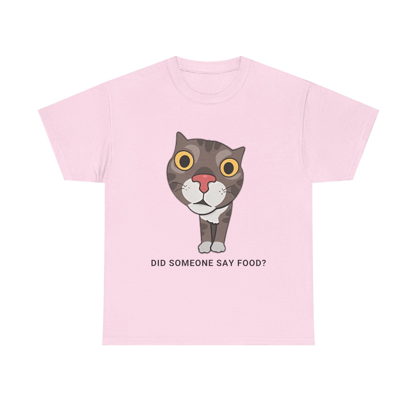 Funny Cat Quote Unisex Heavy Cotton Tee - "Did Someone Say Food?"