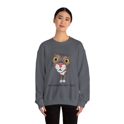 "Did Someone Say Food?" Funny Cat Sweatshirt - Unisex Heavy Blend Crewneck