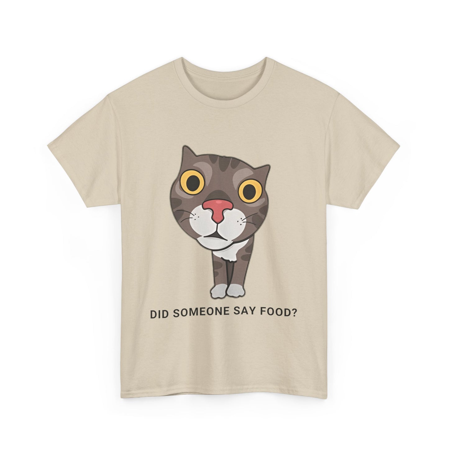 Funny Cat Quote Unisex Heavy Cotton Tee - "Did Someone Say Food?"