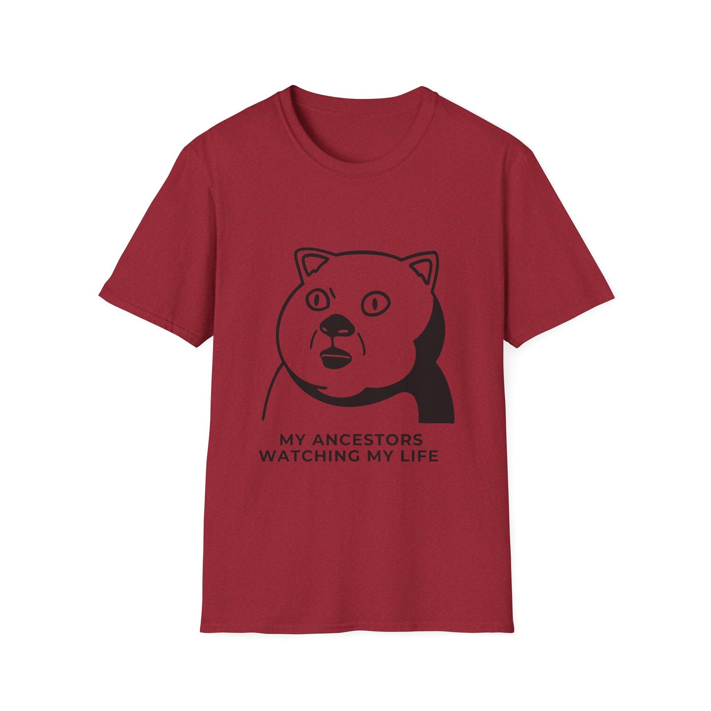 'My Ancestors Watching My Life' - Funny Unisex Softstyle T-Shirt