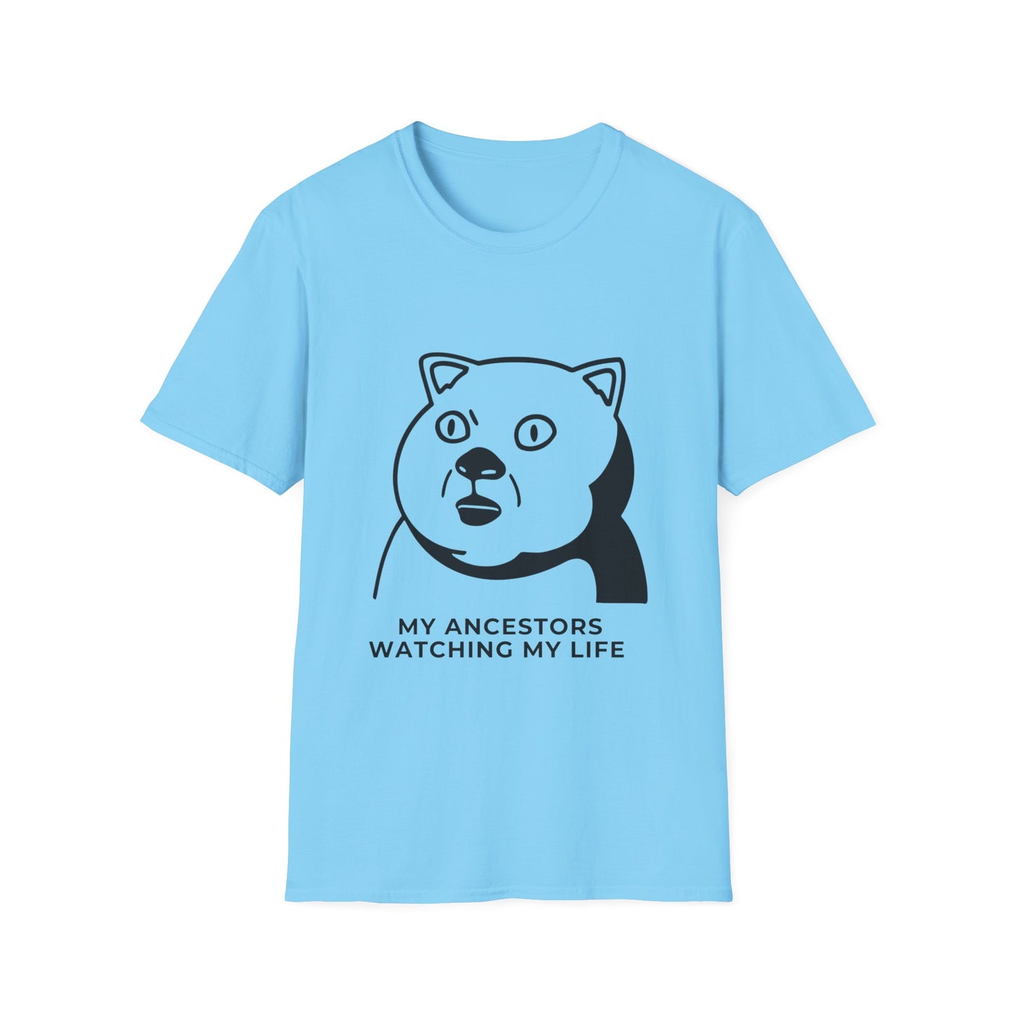 'My Ancestors Watching My Life' - Funny Unisex Softstyle T-Shirt