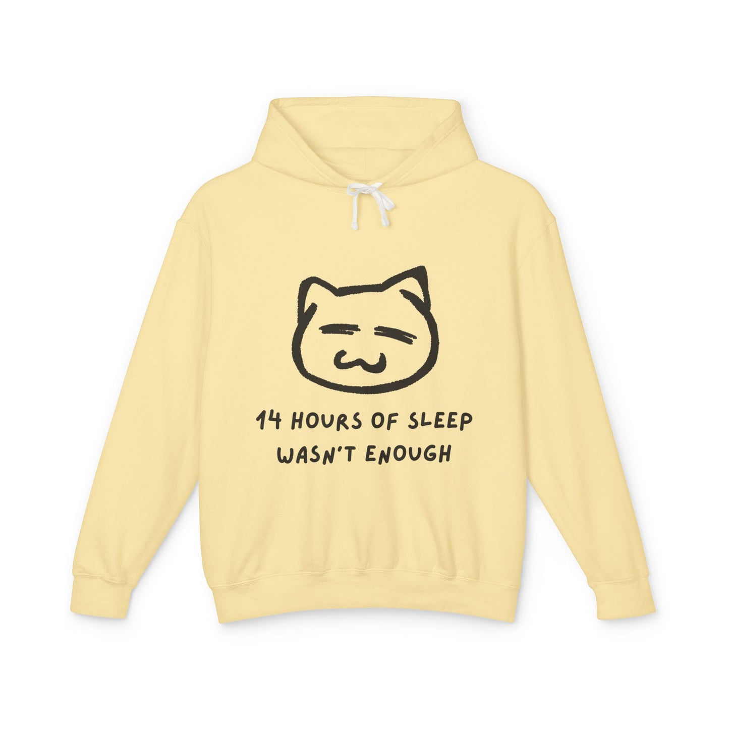 Funny Cat Quote Unisex Lightweight Hooded Sweatshirt - "14 Hours of Sleep Wasn't Enough"